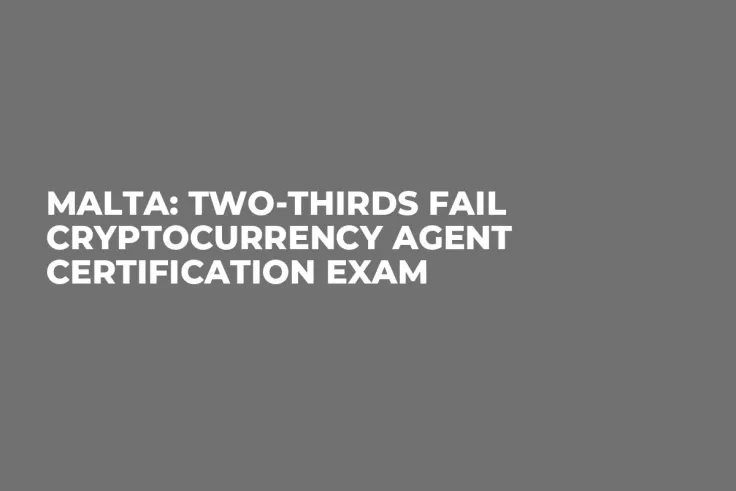 Malta: Two-Thirds Fail Cryptocurrency Agent Certification Exam