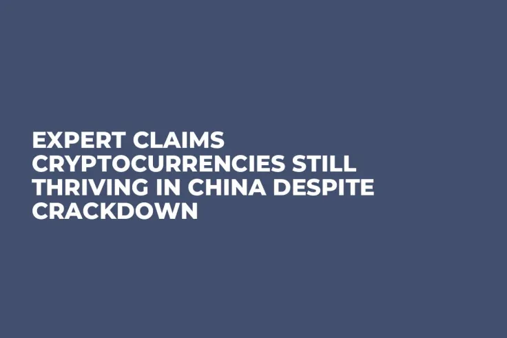 Expert Claims Cryptocurrencies Still Thriving in China Despite Crackdown