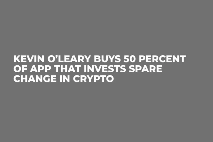 Kevin O’Leary Buys 50 Percent of App That Invests Spare Change in Crypto
