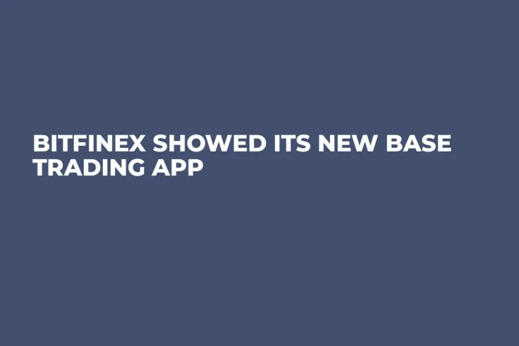 Bitfinex Showed Its New Base Trading App