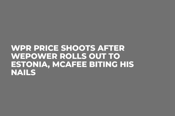 WPR Price Shoots After WePower Rolls Out to Estonia, McAfee Biting His Nails