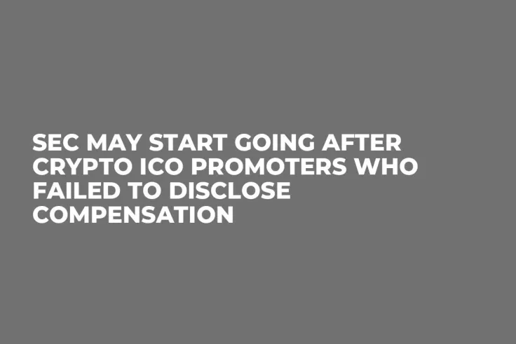 SEC May Start Going After Crypto ICO Promoters Who Failed to Disclose Compensation