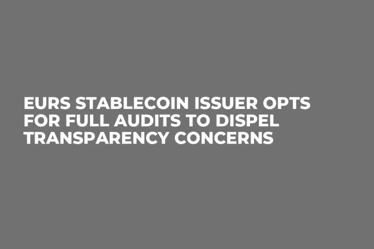 EURS Stablecoin Issuer Opts for Full Audits to Dispel Transparency Concerns