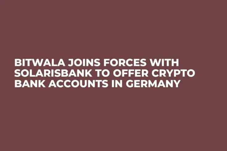 Bitwala Joins Forces with SolarisBank to Offer Crypto Bank Accounts in Germany