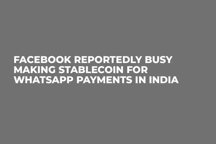 Facebook Reportedly Busy Making Stablecoin for WhatsApp Payments in India