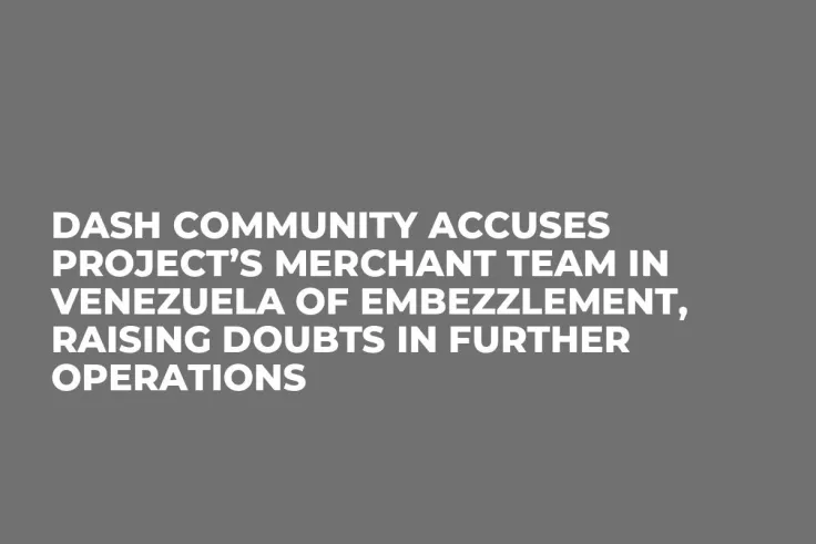 Dash Community Accuses Project’s Merchant Team in Venezuela of Embezzlement, Raising Doubts in Further Operations