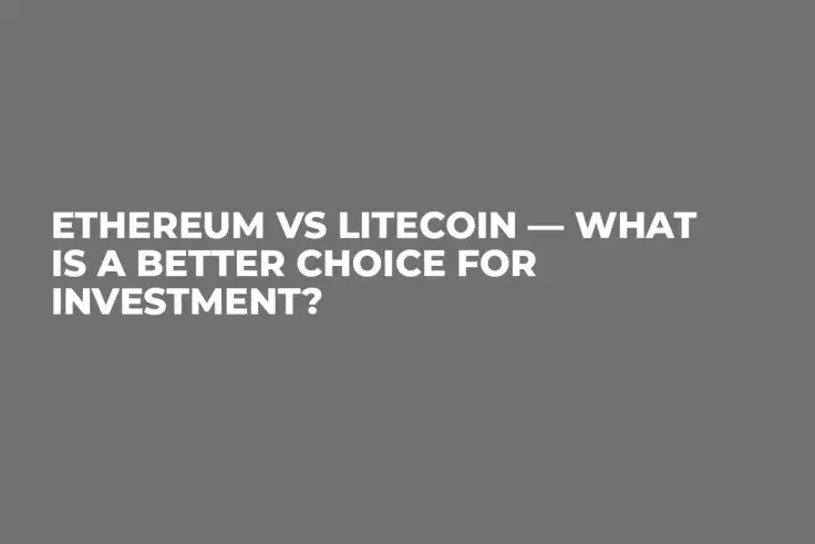 Ethereum vs Litecoin — What Is a Better Choice for Investment?
