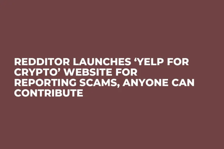 Redditor Launches ‘Yelp for Crypto’ Website for Reporting Scams, Anyone Can Contribute