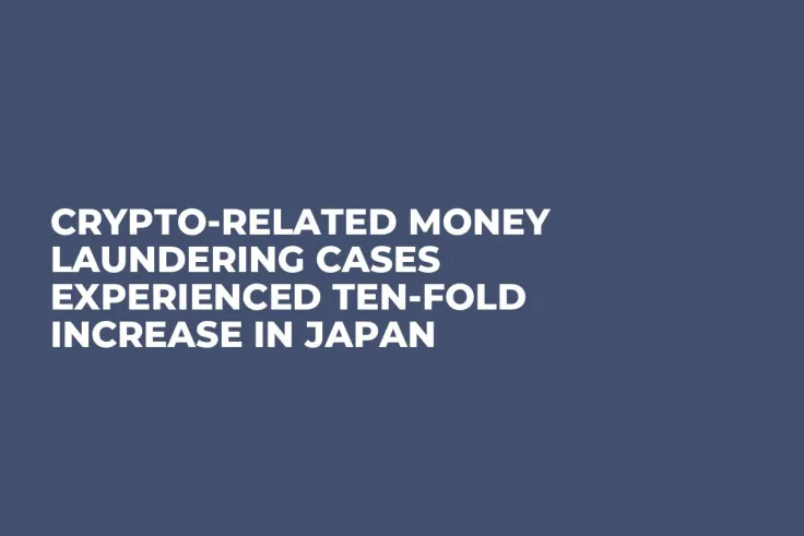 Crypto-Related Money Laundering Cases Experienced Ten-Fold Increase in Japan 