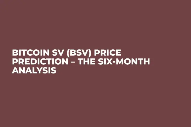 Bitcoin SV (BSV) Price Prediction – The Six-Month Analysis