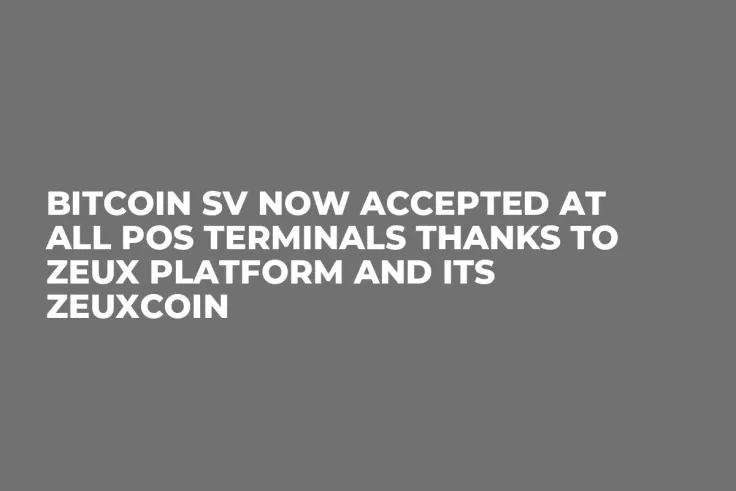 Bitcoin SV Now Accepted at All POS Terminals Thanks to Zeux Platform and Its ZeuxCoin