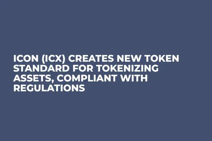 ICON (ICX) Creates New Token Standard for Tokenizing Assets, Compliant with Regulations