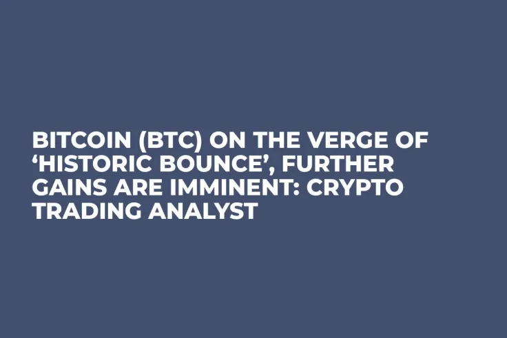Bitcoin (BTC) on the Verge of ‘Historic Bounce’, Further Gains Are Imminent: Crypto Trading Analyst 