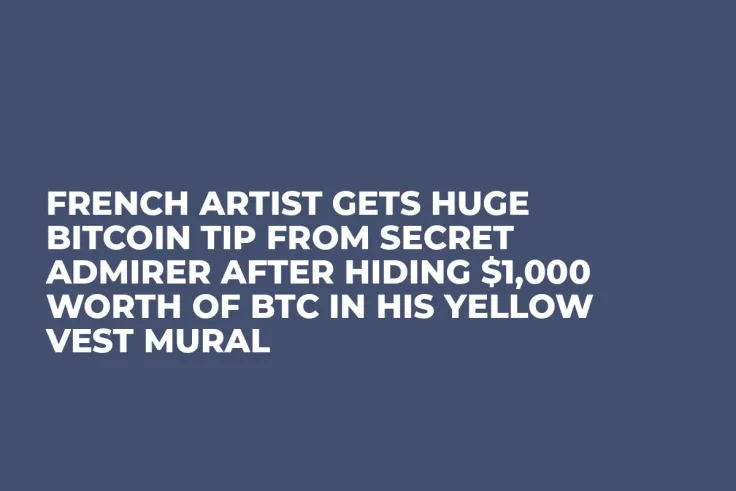 French Artist Gets Huge Bitcoin Tip from Secret Admirer After Hiding $1,000 Worth of BTC in His Yellow Vest Mural