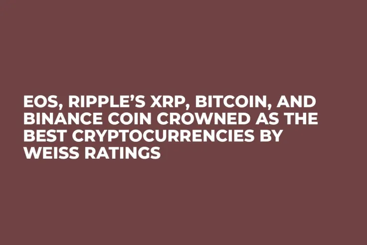 EOS, Ripple’s XRP, Bitcoin, and Binance Coin Crowned as the Best Cryptocurrencies by Weiss Ratings 