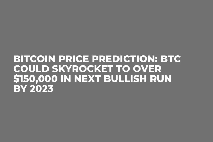 Bitcoin Price Prediction: BTC Could Skyrocket to over $150,000 in Next Bullish Run by 2023