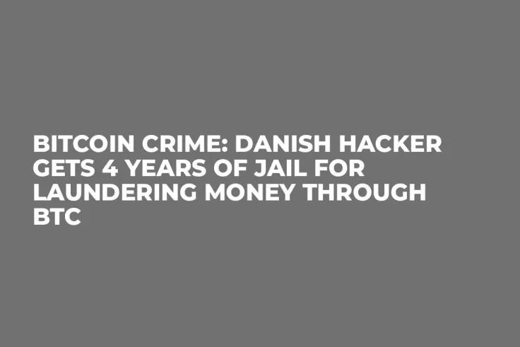 Bitcoin Crime: Danish Hacker Gets 4 Years of Jail for Laundering Money Through BTC