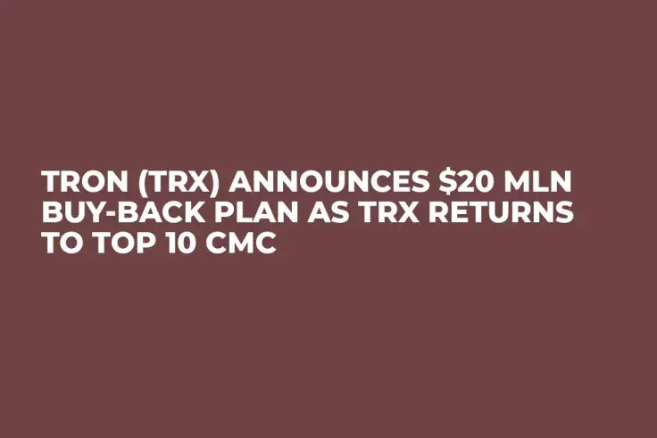 Tron (TRX) Announces $20 Mln Buy-Back Plan as TRX Returns to Top 10 CMC