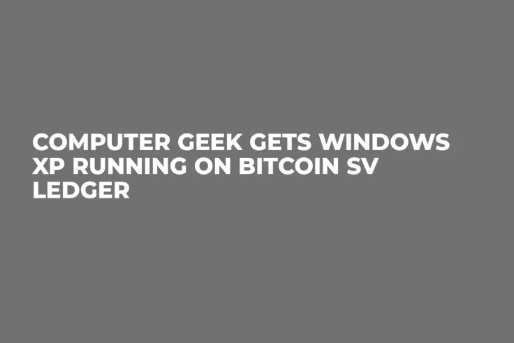 Computer Geek Gets Windows XP Running on Bitcoin SV Ledger