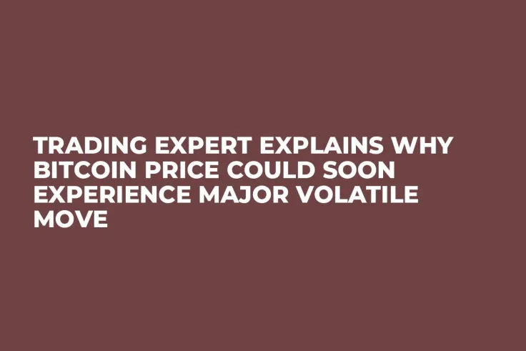 Trading Expert Explains Why Bitcoin Price Could Soon Experience Major Volatile Move
