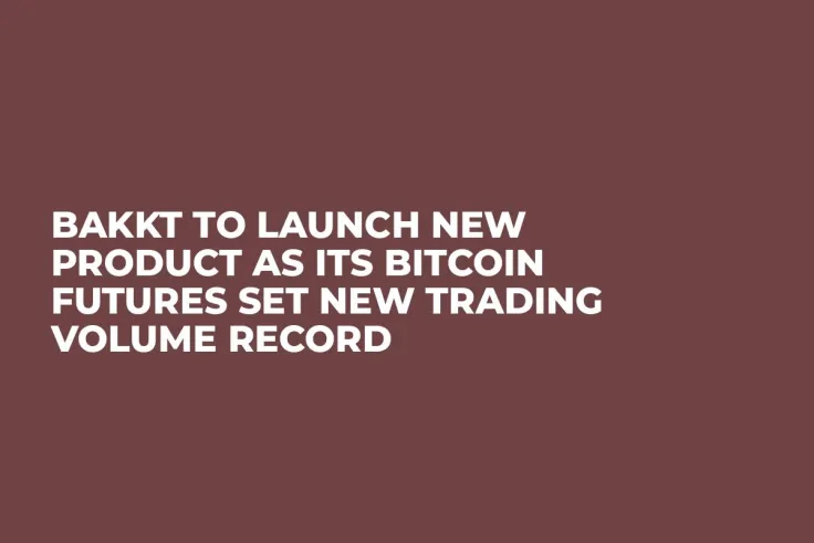 Bakkt to Launch New Product as Its Bitcoin Futures Set New Trading Volume Record