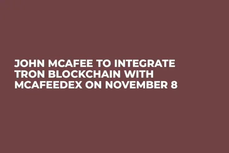 John McAfee to Integrate Tron Blockchain with McAfeeDEX on November 8