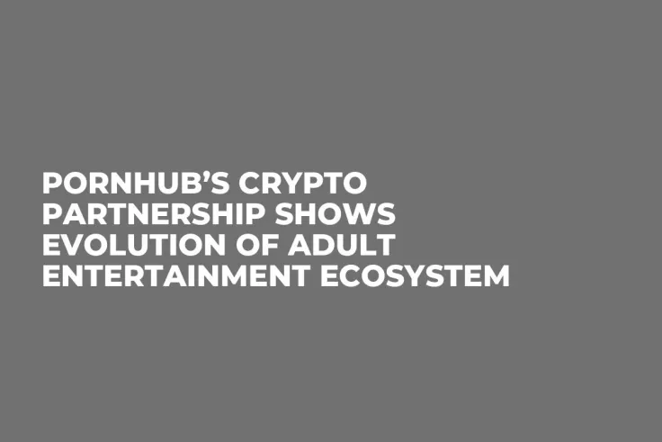 PornHub’s Crypto Partnership Shows Evolution of Adult Entertainment Ecosystem