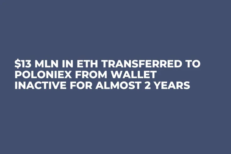 $13 Mln in ETH Transferred to Poloniex from Wallet Inactive for Almost 2 Years 
