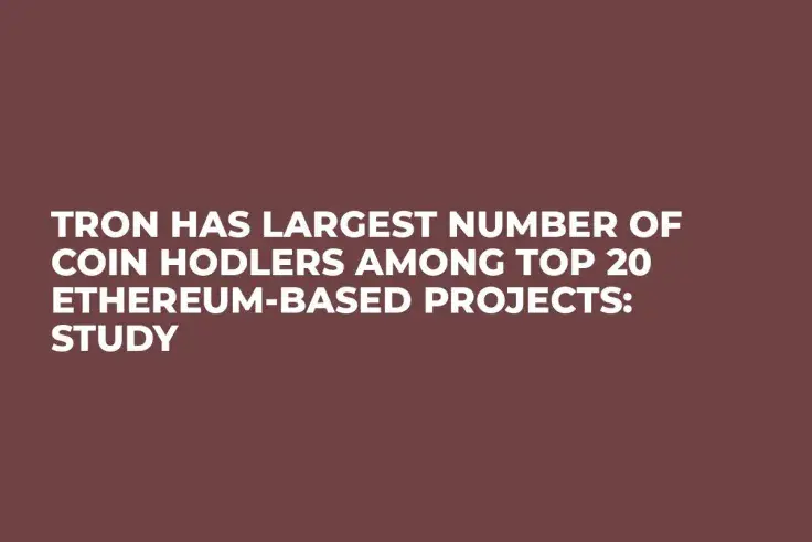 TRON Has Largest Number of Coin Hodlers Among Top 20 Ethereum-Based Projects: Study 