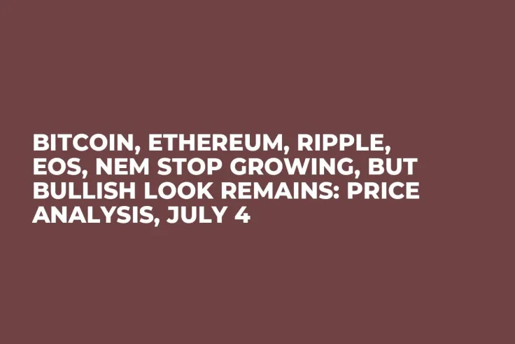 Bitcoin, Ethereum, Ripple, EOS, NEM Stop Growing, But Bullish Look Remains: Price Analysis, July 4 