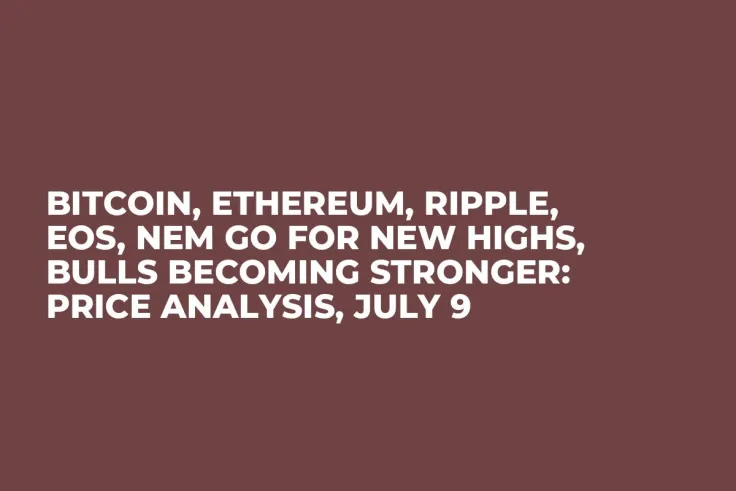 Bitcoin, Ethereum, Ripple, EOS, NEM Go for New Highs, Bulls Becoming Stronger: Price Analysis, July 9