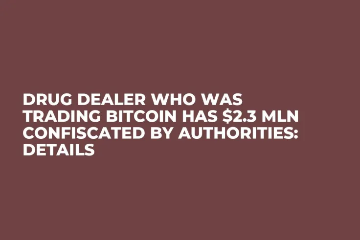 Drug Dealer Who Was Trading Bitcoin Has $2.3 Mln Confiscated by Authorities: Details