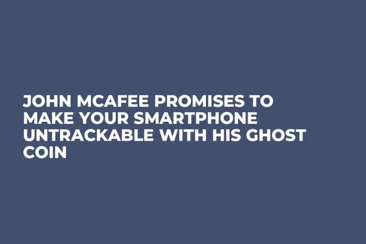 John McAfee Promises to Make Your Smartphone Untrackable with His Ghost Coin