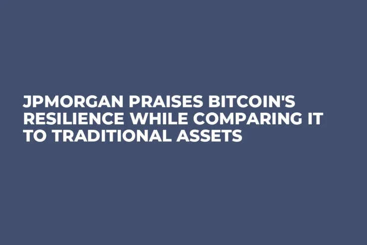 JPMorgan Praises Bitcoin's Resilience While Comparing It to Traditional Assets 