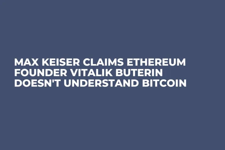 Max Keiser Claims Ethereum Founder Vitalik Buterin Doesn't Understand Bitcoin