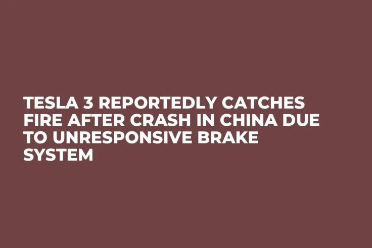 Tesla 3 Reportedly Catches Fire After Crash in China Due to Unresponsive Brake System