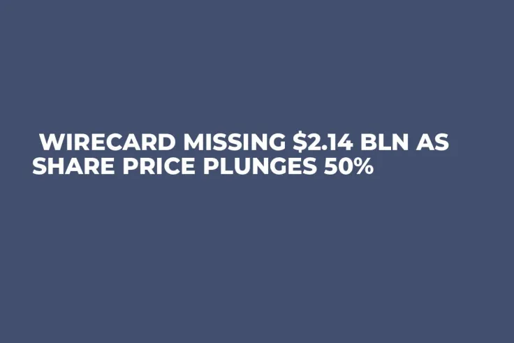  Wirecard Missing $2.14 Bln As Share Price Plunges 50%