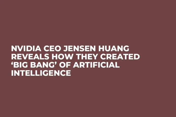 Nvidia CEO Jensen Huang Reveals How They Created ‘Big Bang’ of Artificial Intelligence