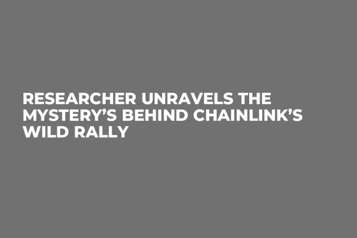 Researcher Unravels the Mystery’s Behind Chainlink’s Wild Rally 