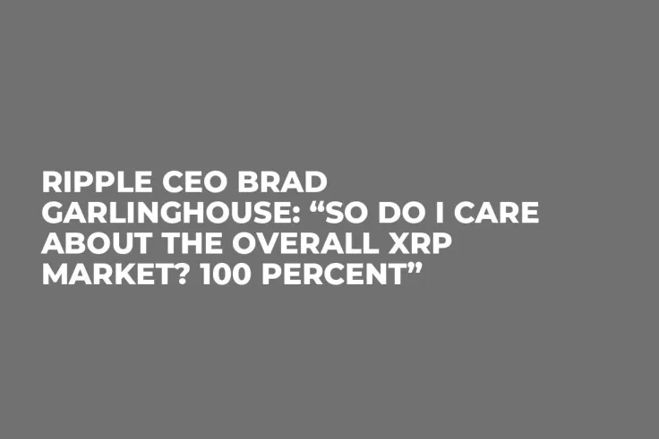 Ripple CEO Brad Garlinghouse: “So Do I Care About the Overall XRP Market? 100 Percent” 