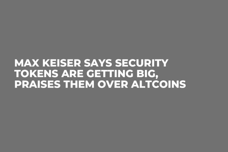 Max Keiser Says Security Tokens Are Getting Big, Praises Them Over Altcoins
