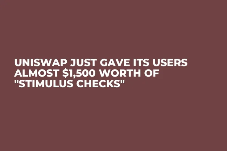 Uniswap Just Gave Its Users Almost $1,500 Worth of "Stimulus Checks"