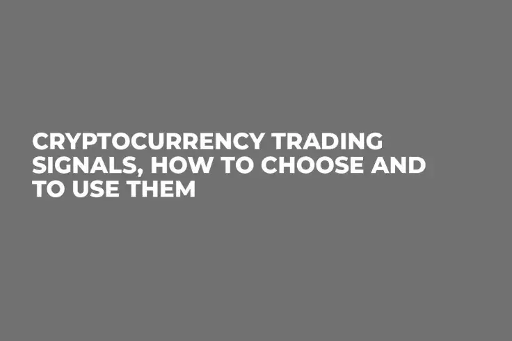 Cryptocurrency Trading Signals, How to Choose and to Use Them