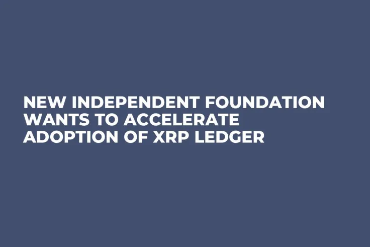 New Independent Foundation Wants to Accelerate Adoption of XRP Ledger 
