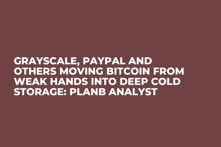 Grayscale, PayPal and Others Moving Bitcoin from Weak Hands into Deep Cold Storage: PlanB Analyst