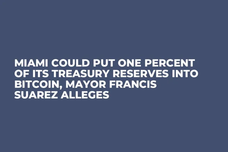 Miami Could Put One Percent of Its Treasury Reserves Into Bitcoin, Mayor Francis Suarez Alleges