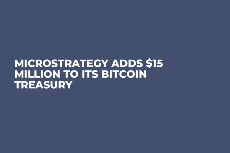 MicroStrategy Adds $15 Million to Its Bitcoin Treasury