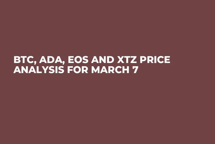 BTC, ADA, EOS and XTZ Price Analysis for March 7