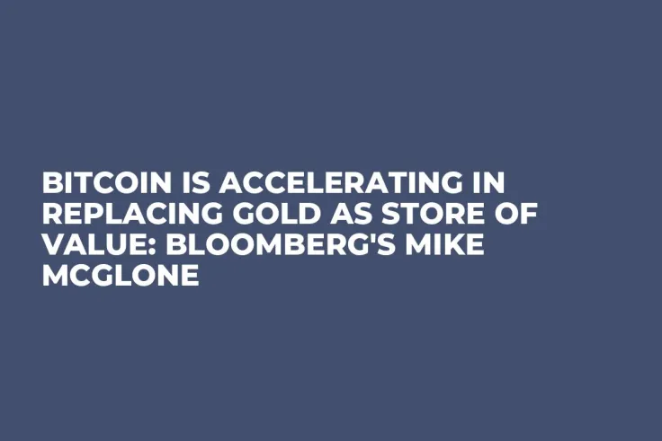 Bitcoin Is Accelerating in Replacing Gold as Store of Value: Bloomberg's Mike McGlone