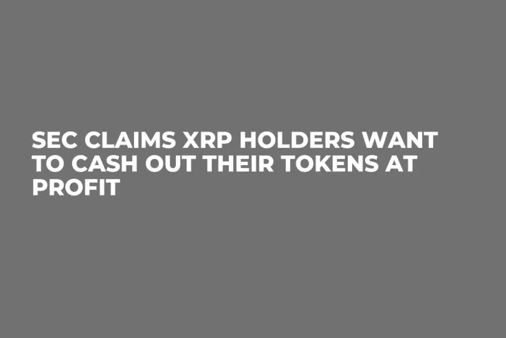 SEC Claims XRP Holders Want to Cash Out Their Tokens at Profit
